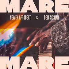 Newen Afrobeat - Mare Mare ft Dele Sosimi