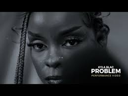 Kyla Blac - PROBLEM 